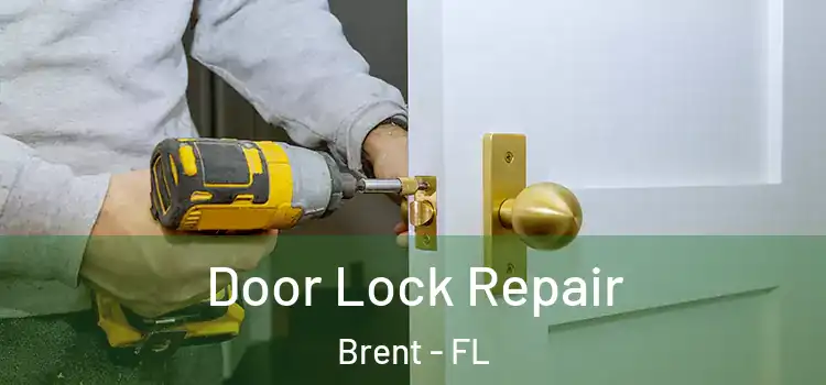 Door Lock Repair Brent - FL